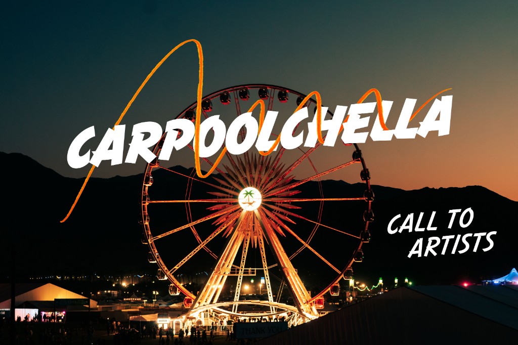 Carpoolchella — Call to Artists