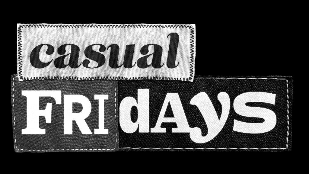Casual Fridays