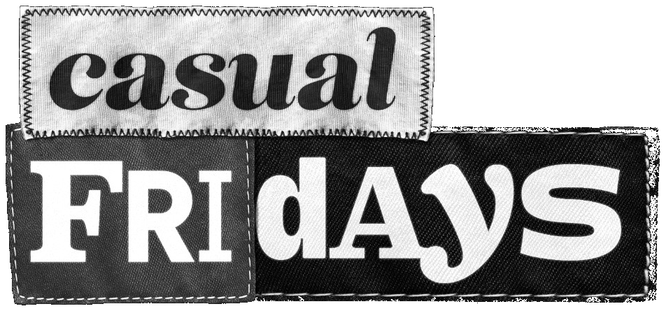 Casual Fridays